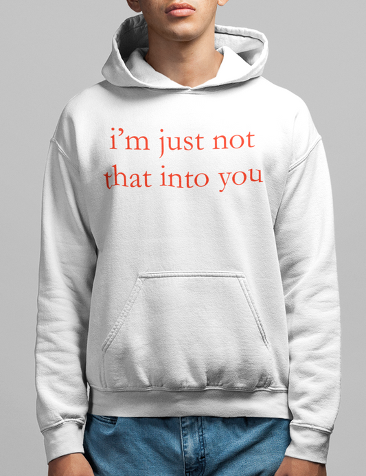 I'm Just Not That Into You Hoodie OniTakai