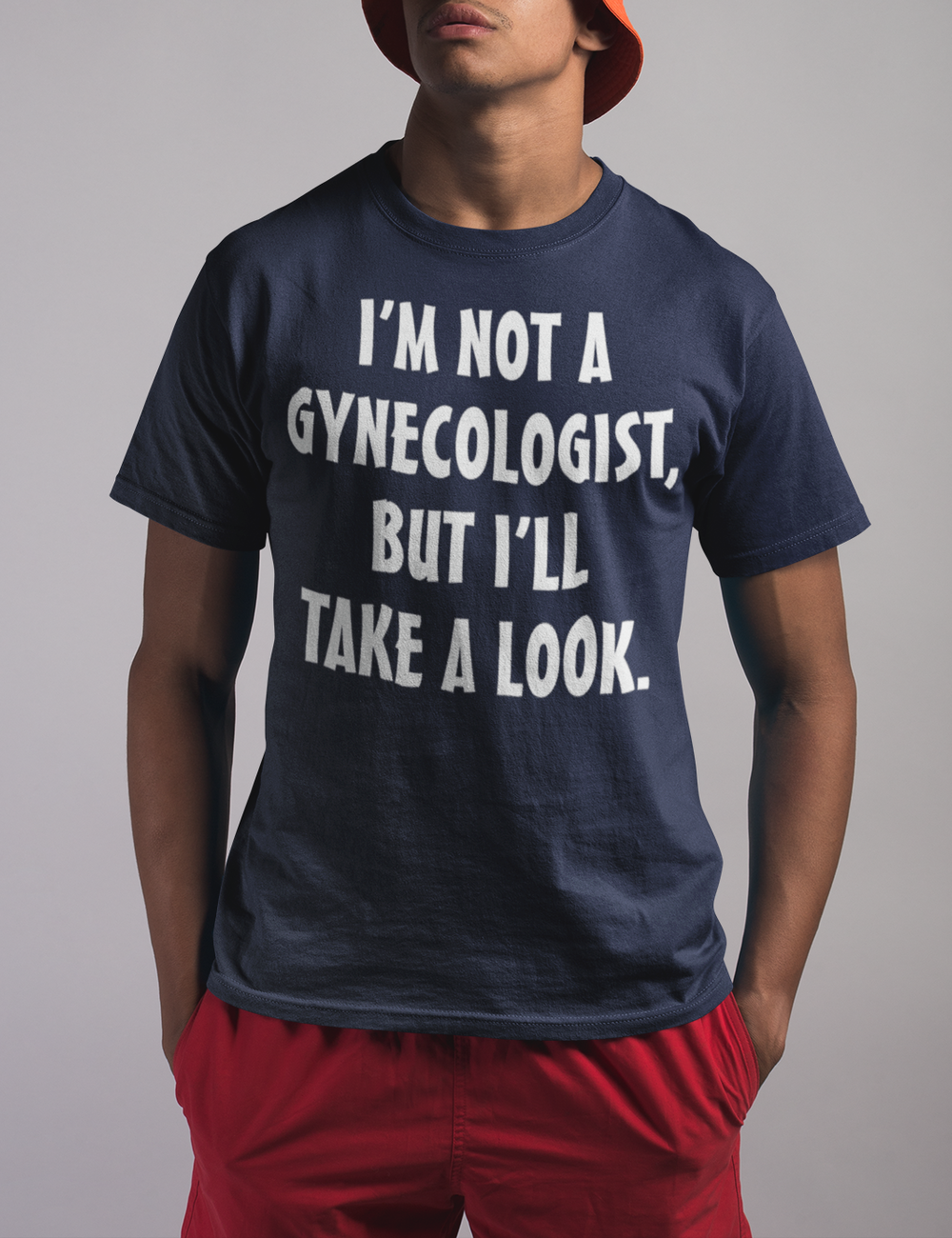 I'm Not A Gynecologist | T-Shirt OniTakai