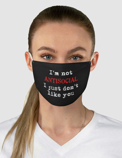 I'm Not Antisocial I Just Don't Like You | Fabric Face Mask OniTakai
