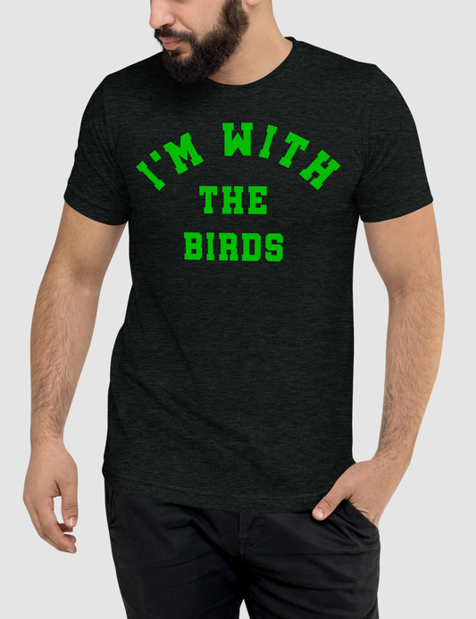 I'm With The Birds | Tri-Blend T-Shirt OniTakai