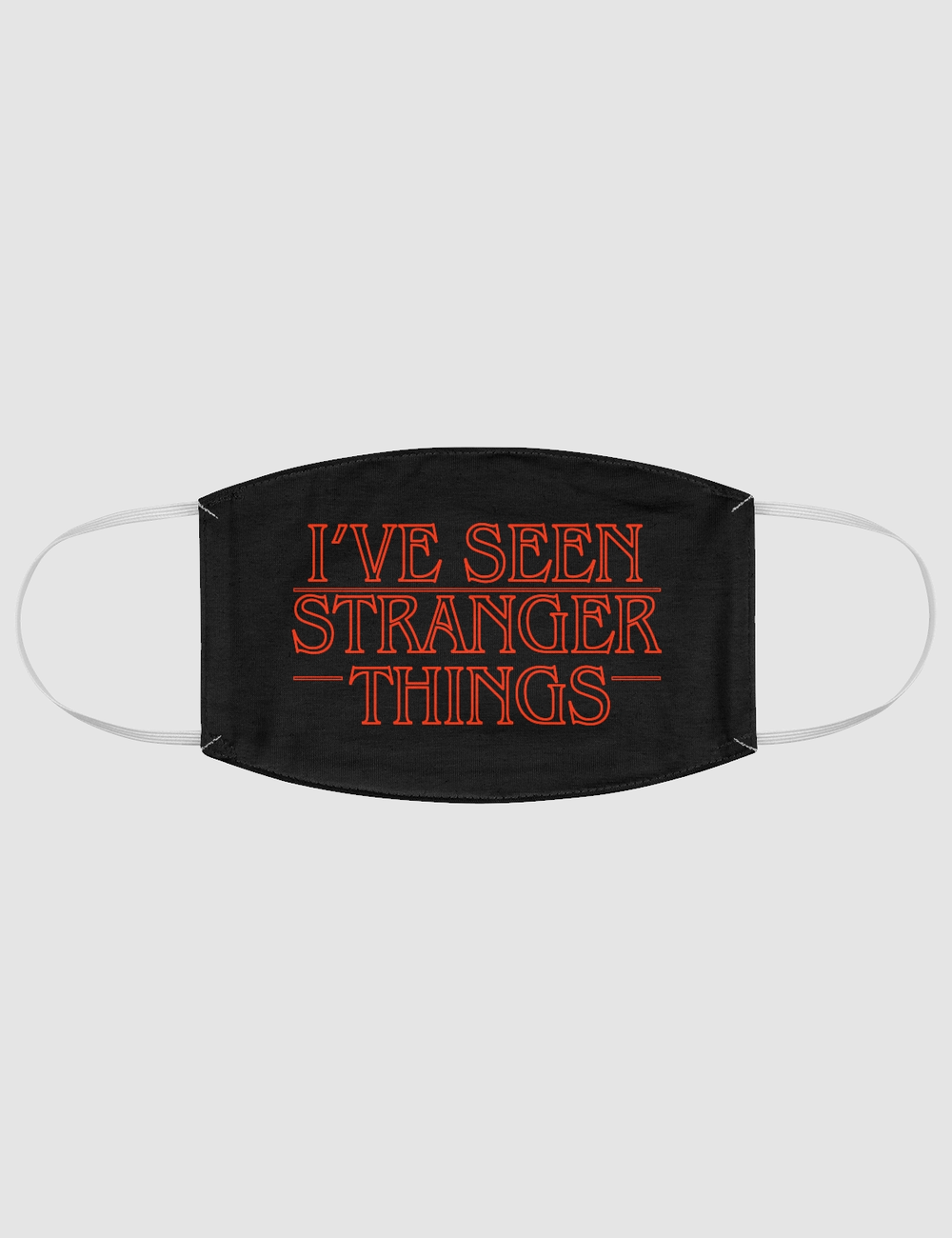 I've Seen Stranger Things | Fabric Face Mask OniTakai