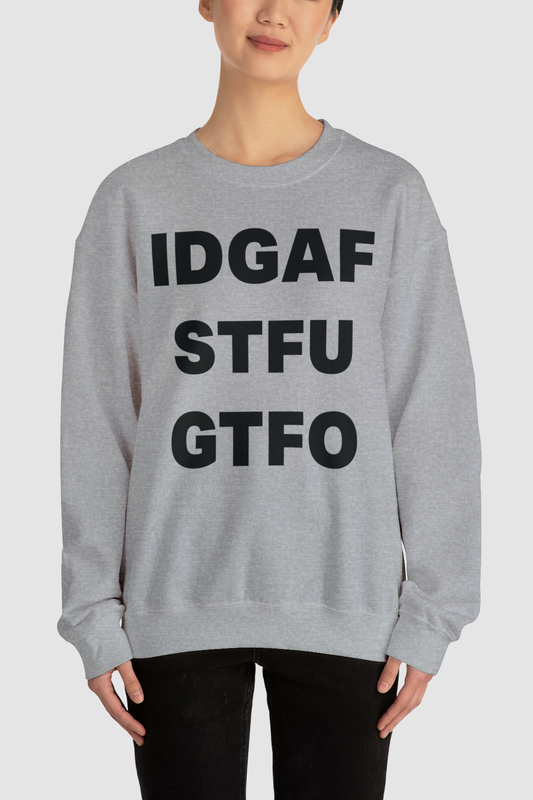 IDGAF STFU GTFO Women's Crewneck Sweatshirt OniTakai