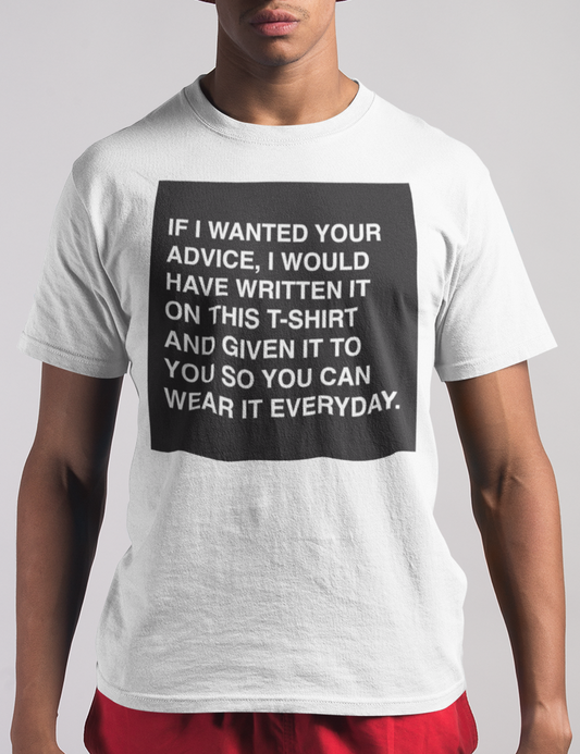 If I Wanted Your Advice | T-Shirt OniTakai
