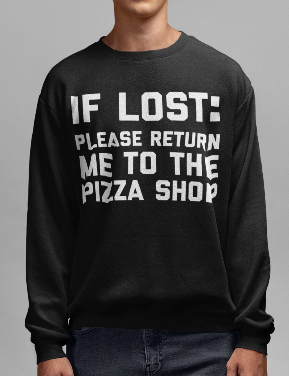 If Lost Please Return Me To The Pizza Shop | Crewneck Sweatshirt OniTakai