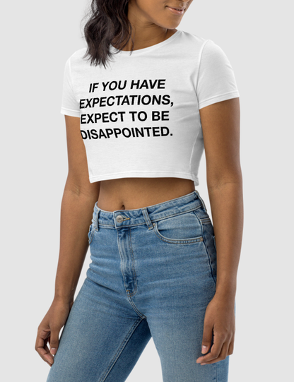 If You Have Expectations | Women's Crop Top T-Shirt OniTakai