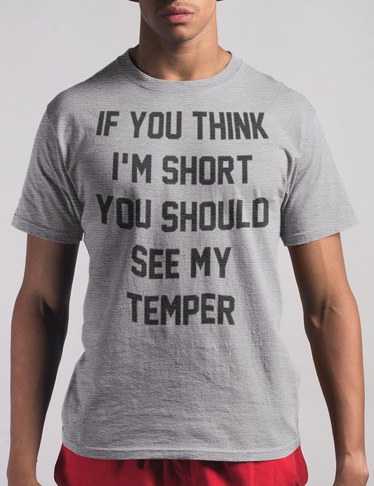 If You Think I'm Short You Should See My Temper | T-Shirt OniTakai