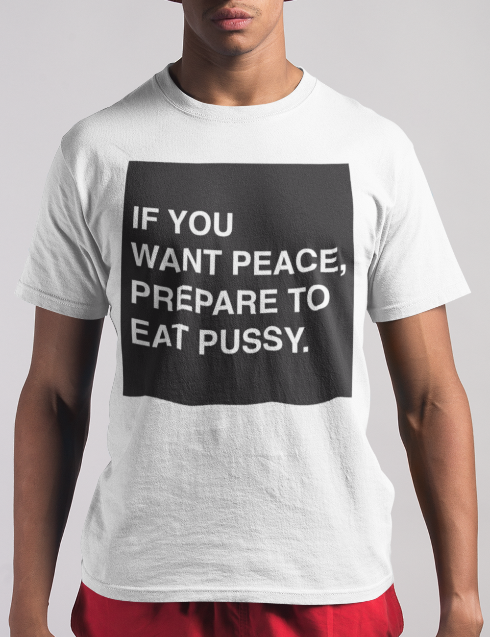 If You Want Peace Prepare To Eat Pussy Men's Classic T-Shirt OniTakai