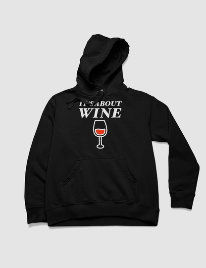 It's About Wine | Premium Hoodie OniTakai