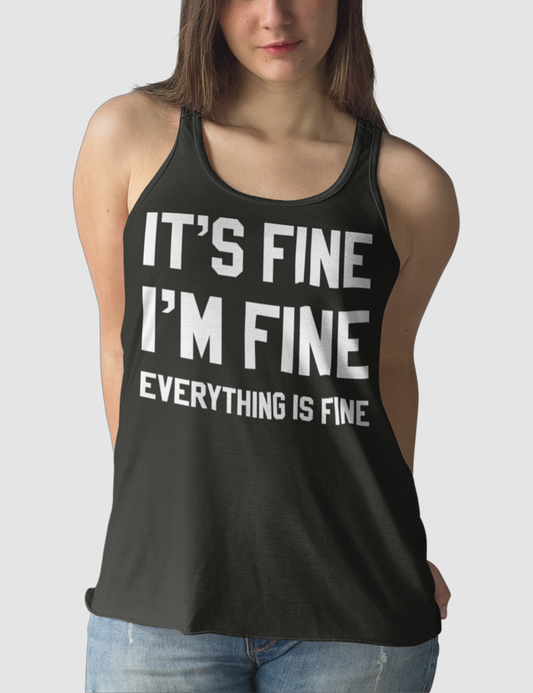 It's Fine I'm Fine Everything Is Fine Women's Cut Racerback Tank Top OniTakai