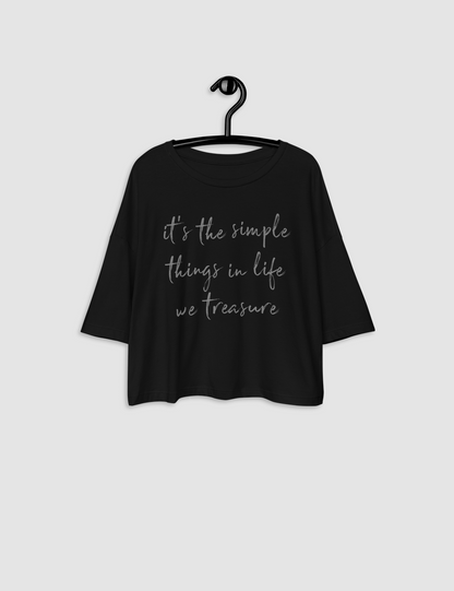 It's The Simple Things In Life We Treasure | Women's Loose Fit Crop Top T-Shirt OniTakai
