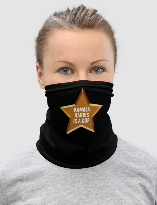 Kamala Harris Is A Cop | Neck Gaiter Face Mask OniTakai