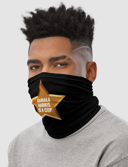 Kamala Harris Is A Cop | Neck Gaiter Face Mask OniTakai