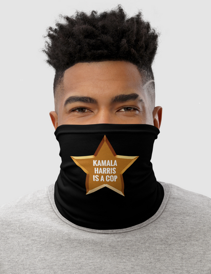 Kamala Harris Is A Cop | Neck Gaiter Face Mask OniTakai