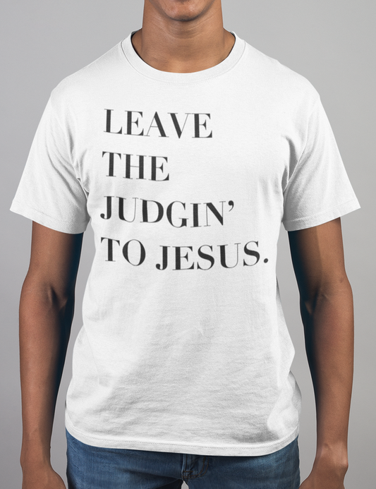 Leave The Judgin' To Jesus T-Shirt OniTakai