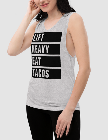 Lift Heavy Eat Tacos Women's Muscle Tank Top OniTakai