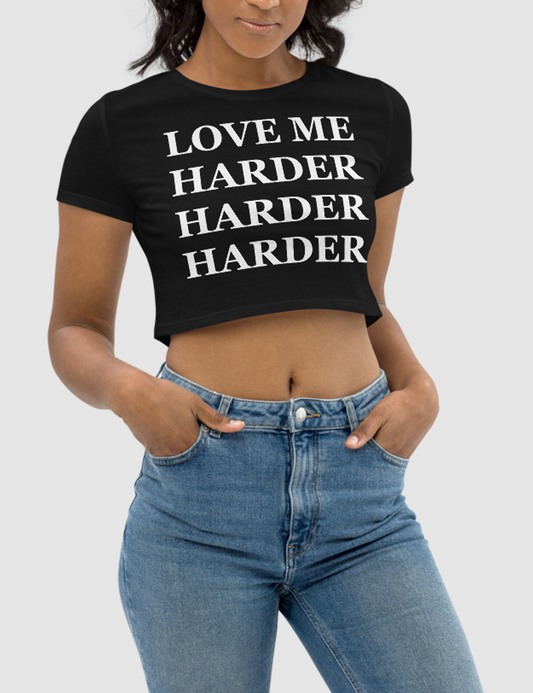 Love Me Harder Women's Fitted Crop Top T-Shirt OniTakai