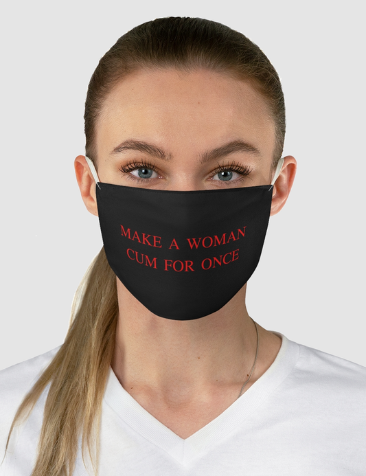 Make A Woman Cum For Once | Fabric Face Mask OniTakai