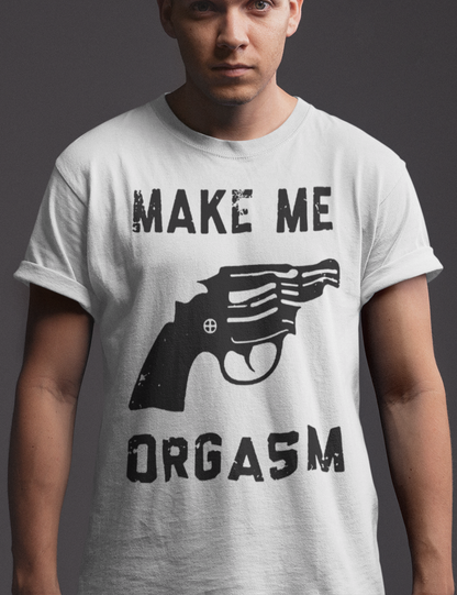 Make Me Orgasm T Shirt OniTakai