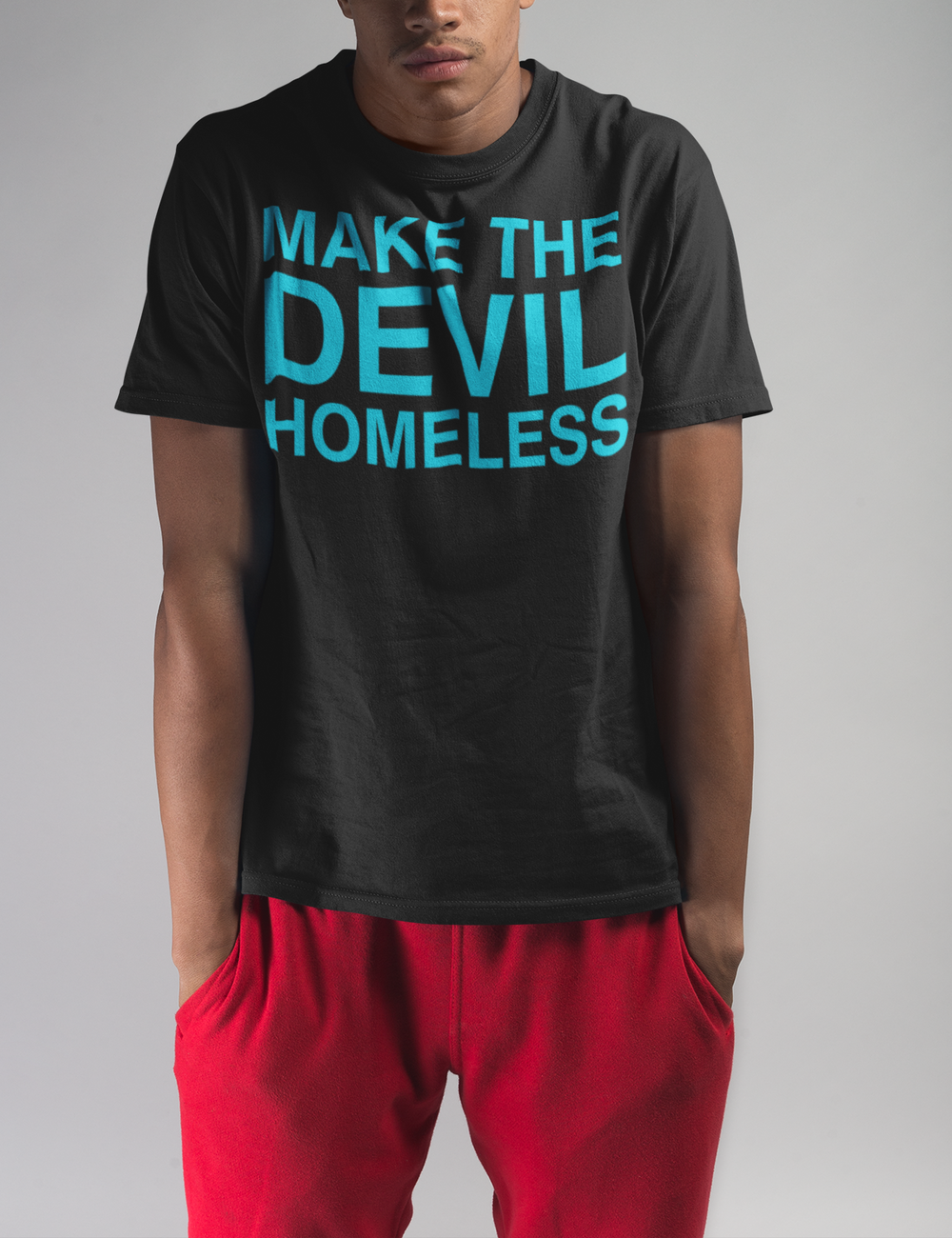 Make The Devil Homeless | T-Shirt OniTakai