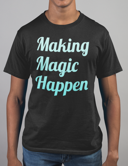 Making Magic Happen T-Shirt OniTakai