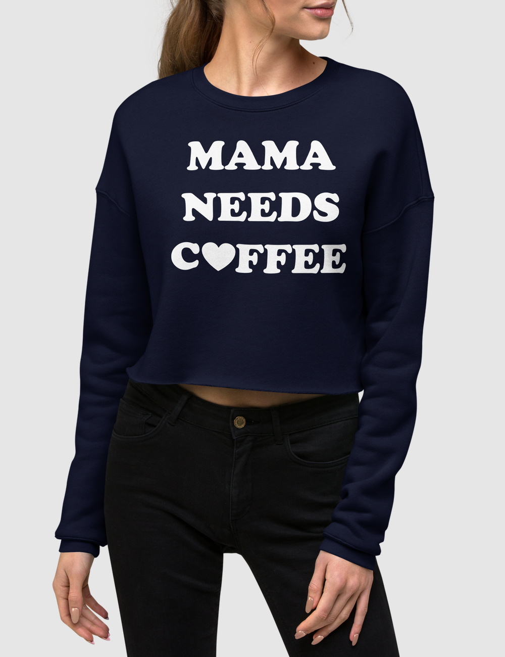 Mama Needs Coffee (Heart) Crop Sweatshirt OniTakai