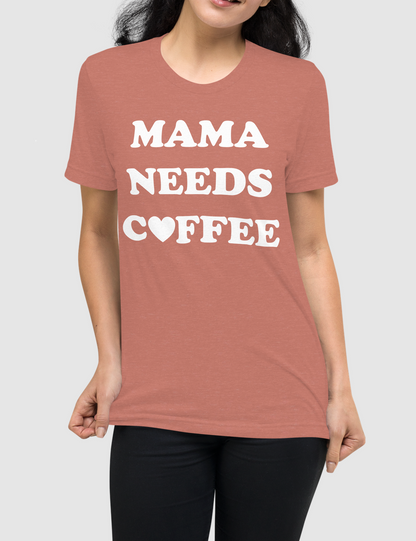 Mama Needs Coffee (Heart) Tri-Blend T-Shirt OniTakai