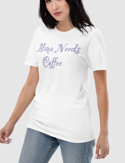 Mama Needs Coffee Women's Relaxed T-Shirt OniTakai