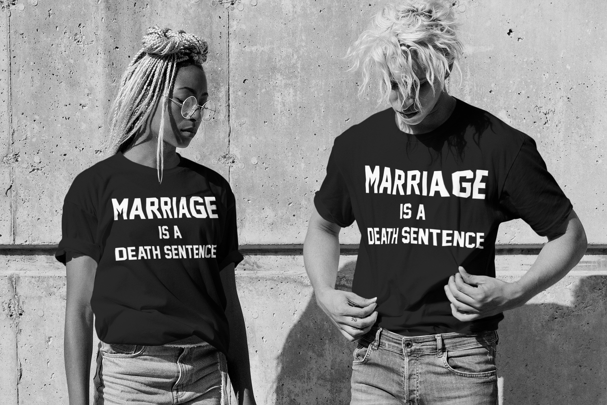 Marriage Is A Death Sentence | T-Shirt OniTakai