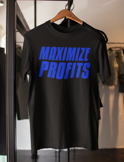 Maximize Profits | T-Shirt OniTakai
