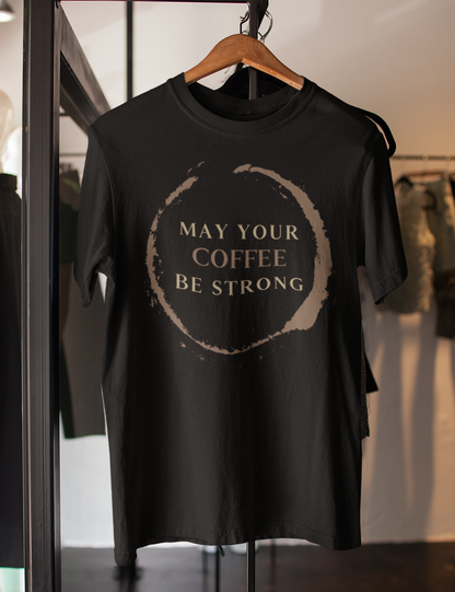 May Your Coffee Be Strong | T-Shirt OniTakai