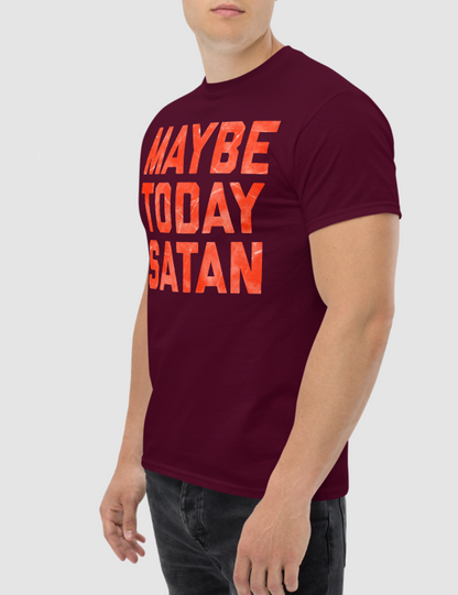 Maybe Today Satan | T-Shirt OniTakai