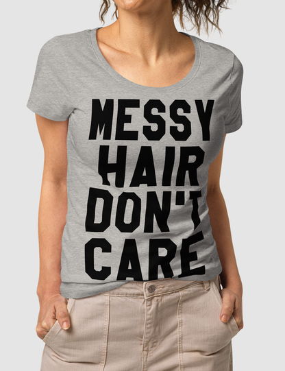Messy Hair Don't Care | Women's Organic Round Neck T-Shirt OniTakai