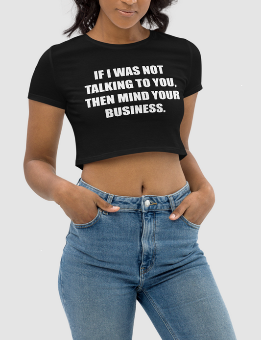 Mind Your Business | Women's Crop Top T-Shirt OniTakai