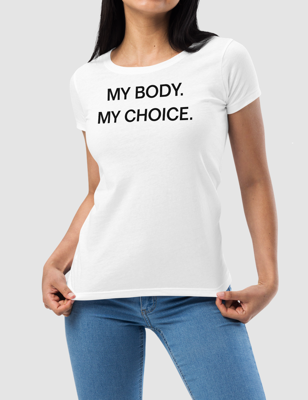 My Body My Choice | Women's Style T-Shirt OniTakai