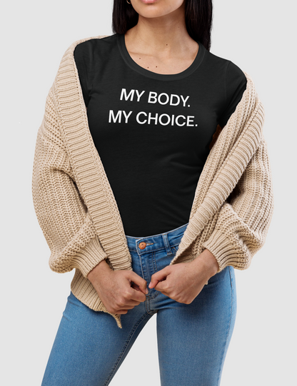 My Body My Choice | Women's Style T-Shirt OniTakai