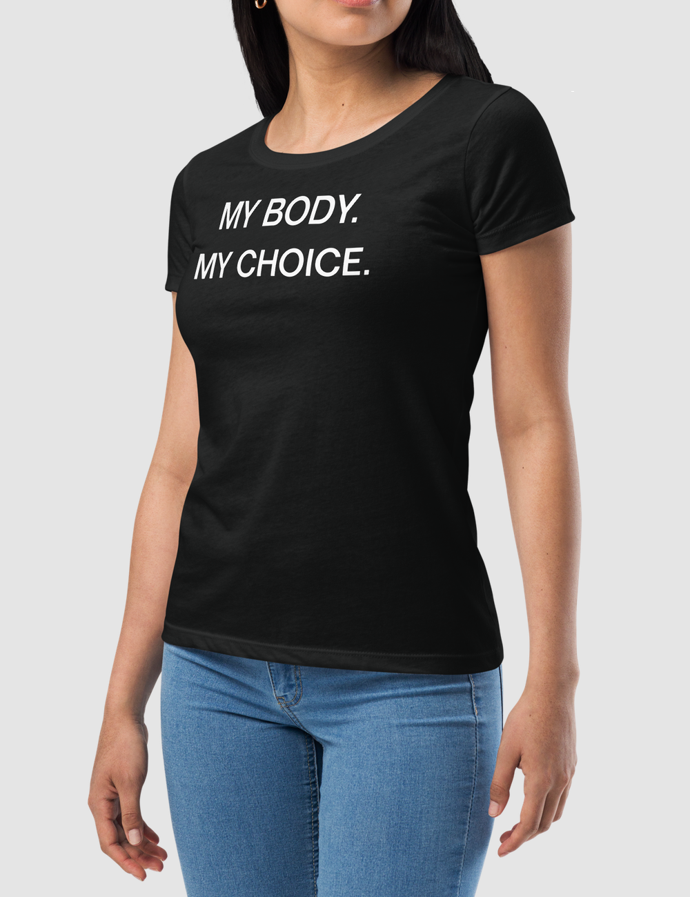 My Body My Choice | Women's Style T-Shirt OniTakai