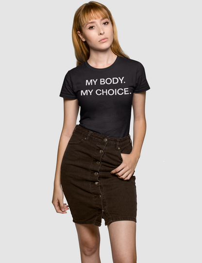 My Body My Choice | Women's Style T-Shirt OniTakai