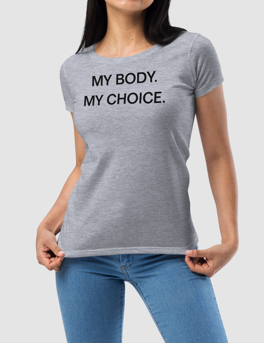 My Body My Choice | Women's Style T-Shirt OniTakai