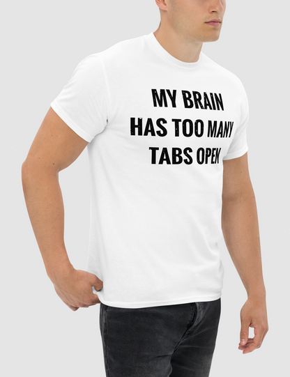 My Brain Has Too Many Tabs Open | T-Shirt OniTakai