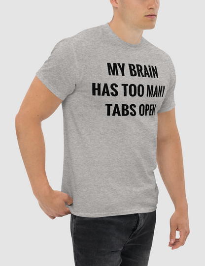 My Brain Has Too Many Tabs Open | T-Shirt OniTakai