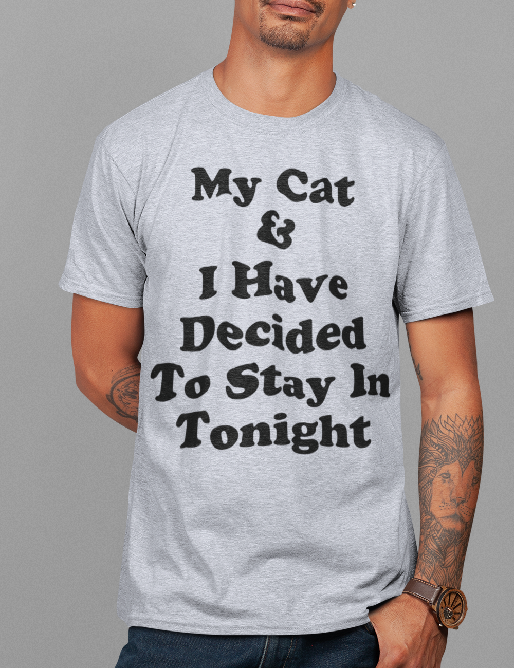 My Cat And I Have Decided To Stay In Tonight | T-Shirt OniTakai