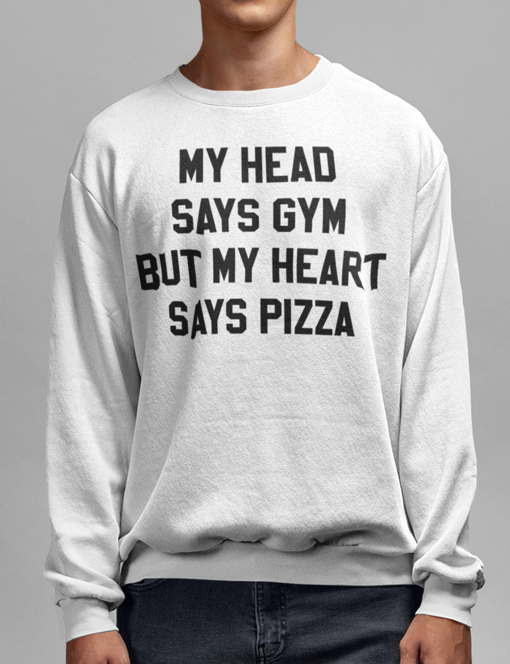 My Head Says Gym But My Heart Says Pizza | Crewneck Sweatshirt OniTakai