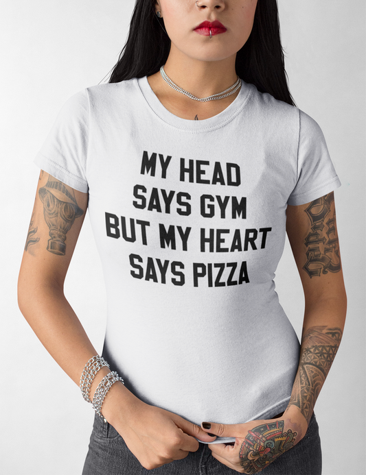 My Head Says Gym But My Heart Says Pizza | Women's Fitted T-Shirt OniTakai