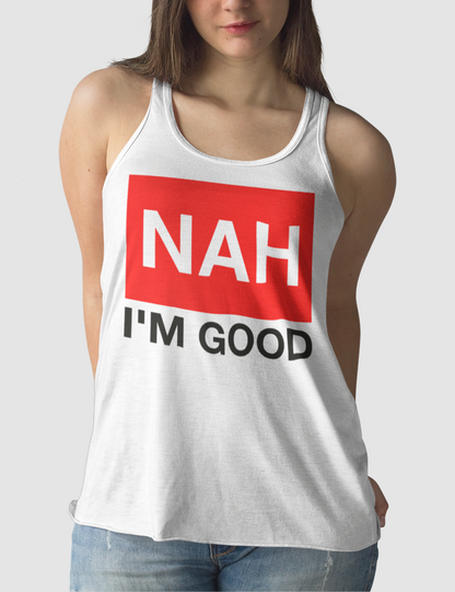 Nah I'm Good | Women's Cut Racerback Tank Top OniTakai