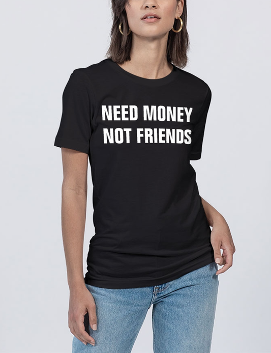 Need Money Not Friends Women's Soft Jersey T-Shirt OniTakai