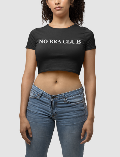 No Bra Is The Best Bra Feminism Sexy Slim Fit Crop Top Women's