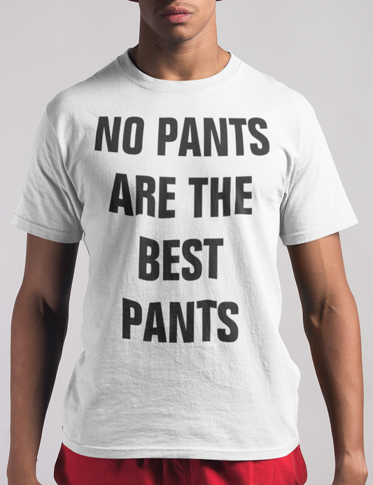 No Pants Are The Best Pants | T-Shirt OniTakai