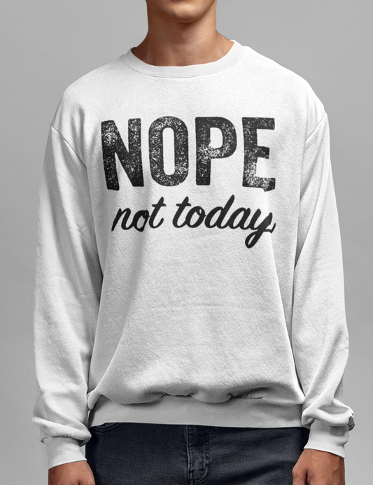 Nope Not Today | Crewneck Sweatshirt OniTakai