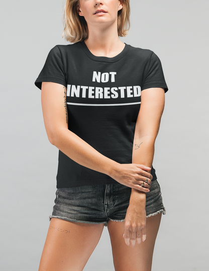 Not Interested | Women's Style T-Shirt OniTakai