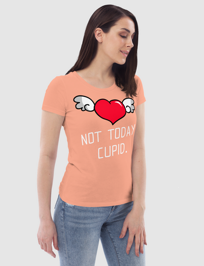 Not Today Cupid Women's Fitted T-Shirt OniTakai